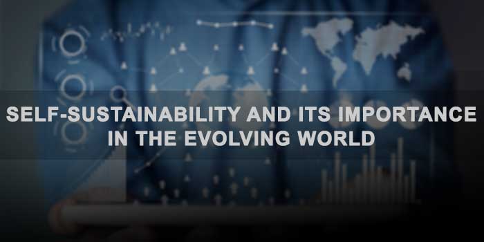 self-sustainability and its importance in the evolving world